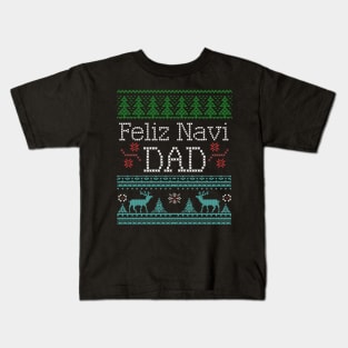 Feliz Navi Dad Ugly Christmas Style Design Kids T-Shirt